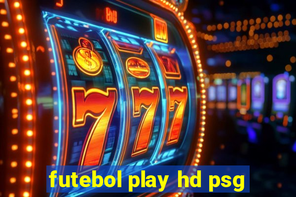 futebol play hd psg